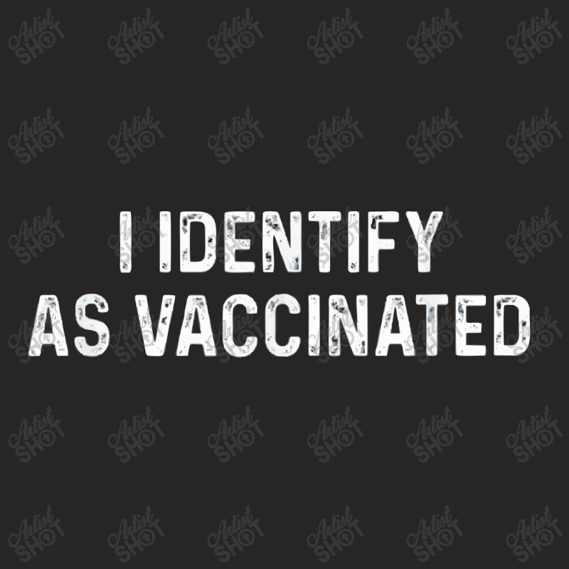 I Identify As Vaccinated Ladies Fitted T-Shirt by Zero_art | Artistshot