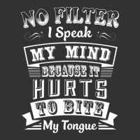 No Filter I Speak My Mind Because It Hurts To Bite My Tongue T Shirt T Vintage Hoodie And Short Set | Artistshot