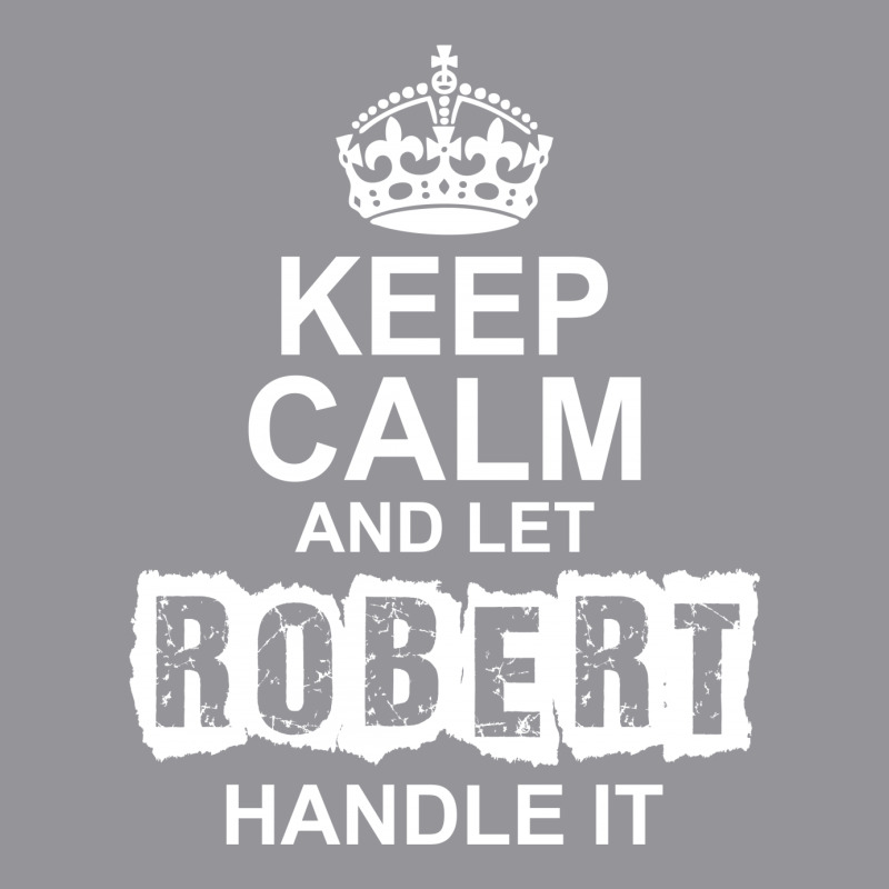 Keep Calm And Let Robert Handle It Men's 3/4 Sleeve Pajama Set | Artistshot