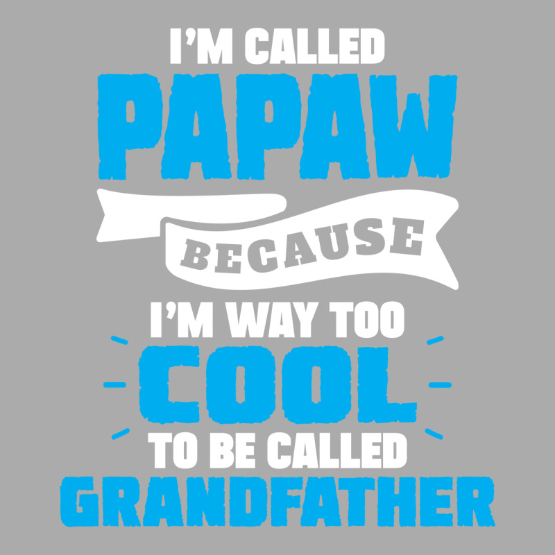 I'm Called Papaw Because I'm Way Too Cool To Be Called Grandfather Men's Long Sleeve Pajama Set | Artistshot