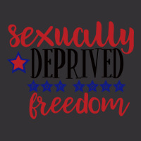 Sexually Deprived For Your Freedom T-shirt Vintage Hoodie | Artistshot