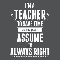 I Am A Teacher To Save Time Let's Just Assume I Am Always Right Men's Long Sleeve Pajama Set | Artistshot