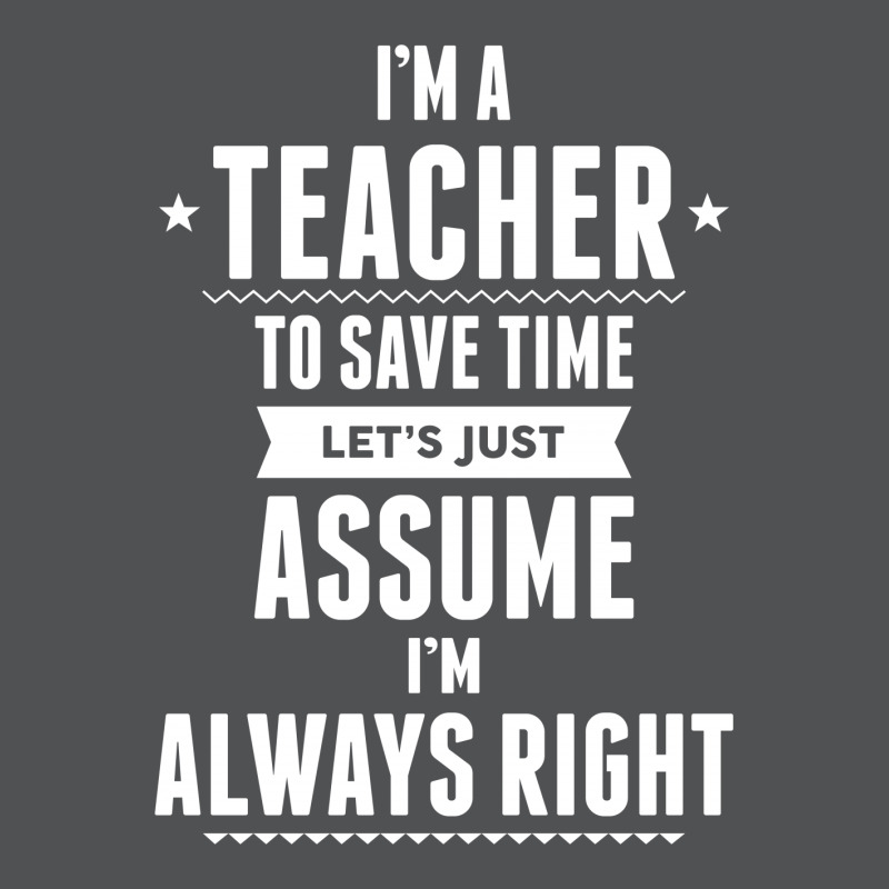 I Am A Teacher To Save Time Let's Just Assume I Am Always Right Men's Long Sleeve Pajama Set | Artistshot