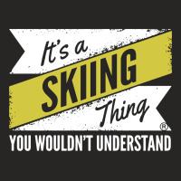 Skiing Thing Wouldn't Understand Ladies Fitted T-shirt | Artistshot