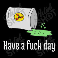 Have A Fuck Day Pocket T-shirt | Artistshot