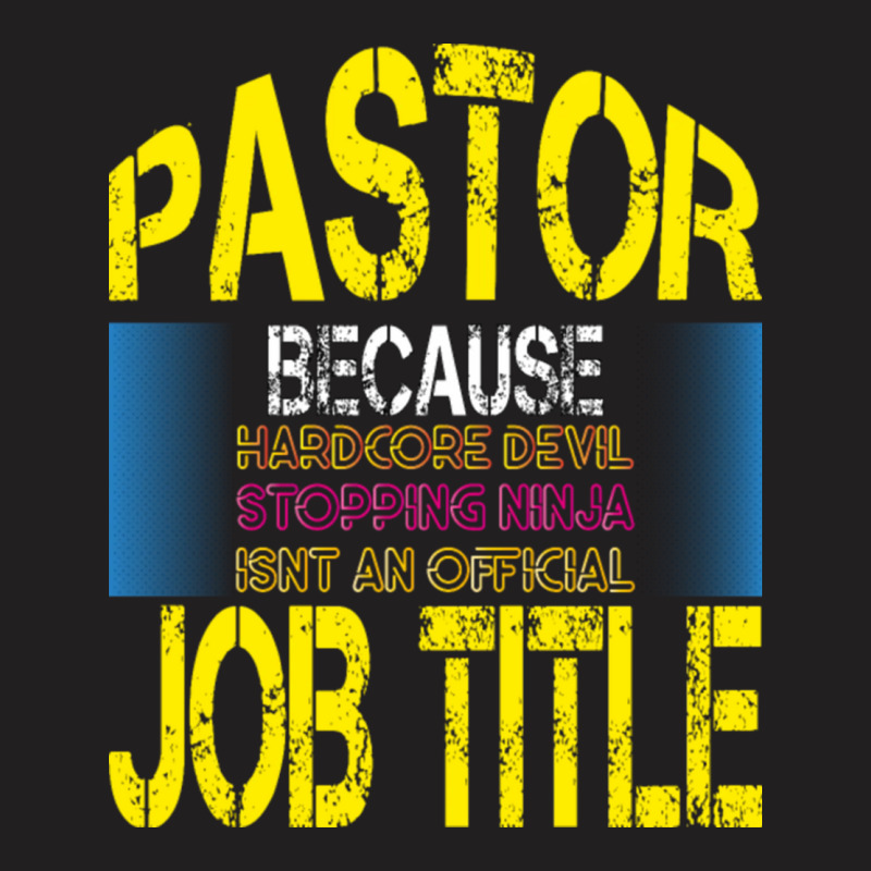 Pastor Because Devil Stomping Ninja T-Shirt by trokeryth | Artistshot