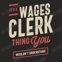 It's A Wages Clerk Thing Job Title Gift Ladies Fitted T-shirt | Artistshot