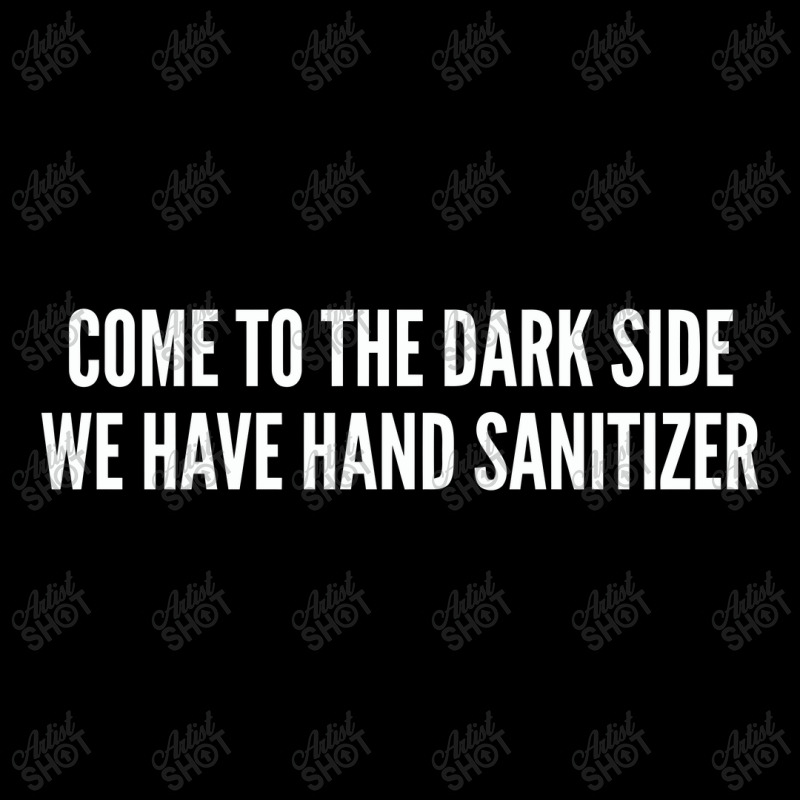 Come To The Dark Side We Have Hand Sanitizer   Funny Joke Statement Hu Adjustable Cap by alexanderlodeh | Artistshot