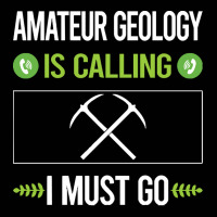 Amateur Geology T Shirtit Is Calling I Must Go Amateur Geology Geologi Toddler 3/4 Sleeve Tee | Artistshot