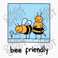 Bee Friendly T-shirt | Artistshot