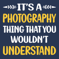 Photography T  Shirt You Would Not Understand Photography Photographer Men Denim Jacket | Artistshot