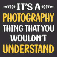 Photography T  Shirt You Would Not Understand Photography Photographer Vintage Hoodie | Artistshot