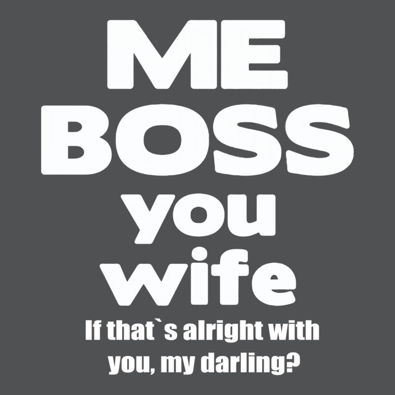 Me Boss You Wife T Shirt Gift Slogan Husband Married Men's Long Sleeve Pajama Set | Artistshot