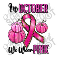 In October We Wear Pink Sticker | Artistshot