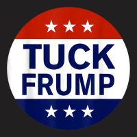 Tuck Frump 1 T-shirt | Artistshot