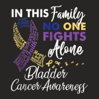 Bladder Cancer Awareness In This Family No One Fight Alone Tank Top Ladies Fitted T-shirt | Artistshot