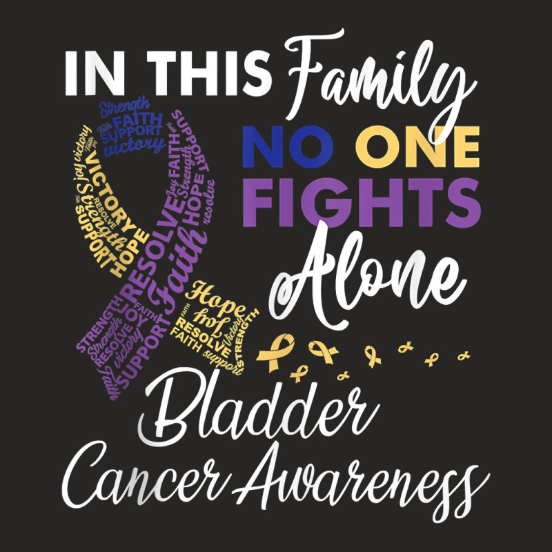 Bladder Cancer Awareness In This Family No One Fight Alone Tank Top Ladies Fitted T-Shirt by puawhla | Artistshot