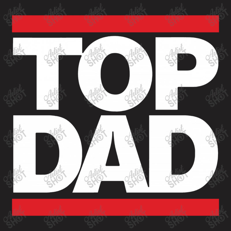 Top Dad T-shirt | Artistshot