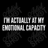 Emotional Capacity Funny Joke Zipper Hoodie | Artistshot