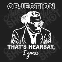 Objection That's Hearsay' T-shirt | Artistshot