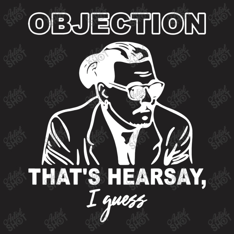 Objection That's Hearsay' T-shirt | Artistshot