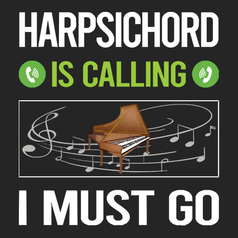 Harpsichord T Shirtit Is Calling I Must Go Harpsichord Harpsichordist Unisex Hoodie | Artistshot