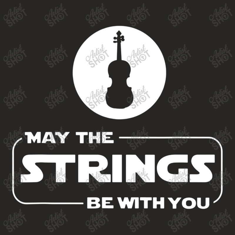 May The Strings Ladies Fitted T-Shirt by trasheatercomicsart | Artistshot