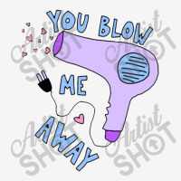 You Blow Me Away Hairdryer Toddler Hoodie | Artistshot