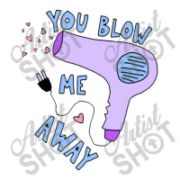 You Blow Me Away Hairdryer Baby Tee | Artistshot