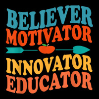 Believer Motivator Innovator Educator Retro Teacher T Shirt Legging | Artistshot