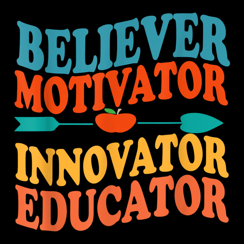 Believer Motivator Innovator Educator Retro Teacher T Shirt Legging by agueron | Artistshot