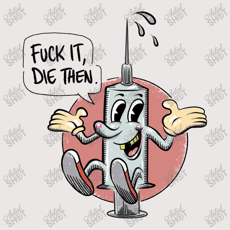 Fuck It Die Then Pocket T-Shirt by QuickPick09 | Artistshot