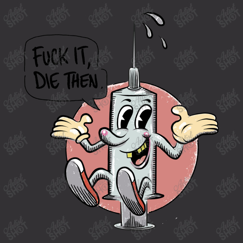 Fuck It Die Then Vintage Hoodie by QuickPick09 | Artistshot