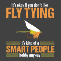 Fly Tying Funny Smart People Fishing Fish Lover Tyer Gift T Shirt Vintage T-shirt | Artistshot