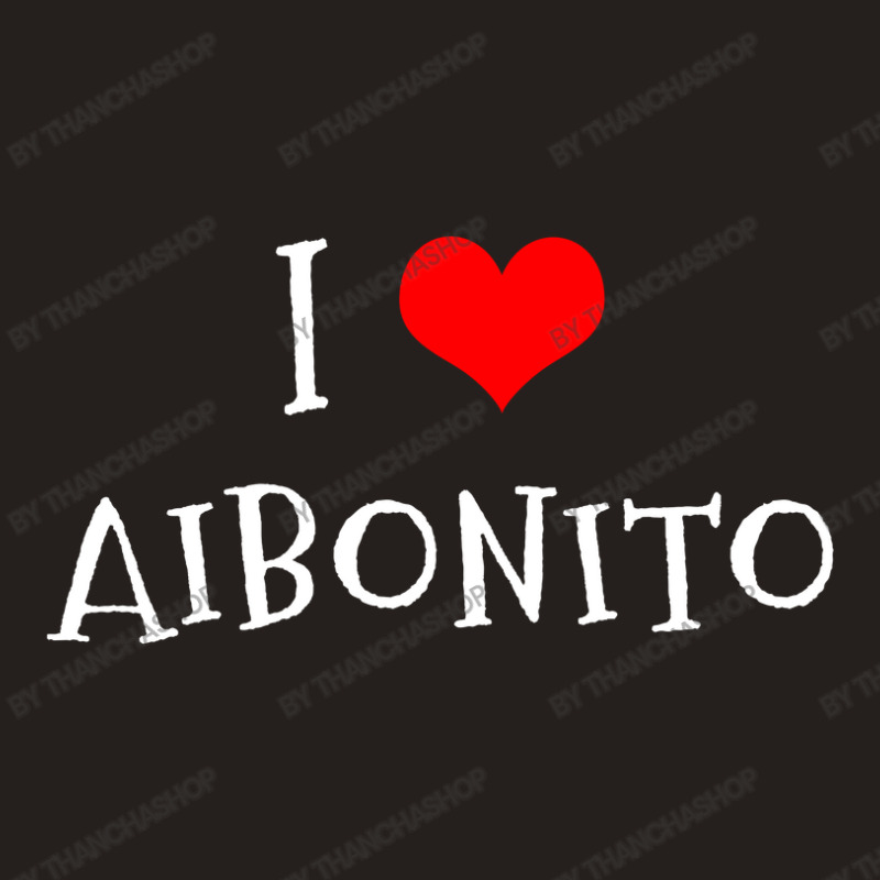 I Love Aibonito County Tank Top by thanchashop | Artistshot