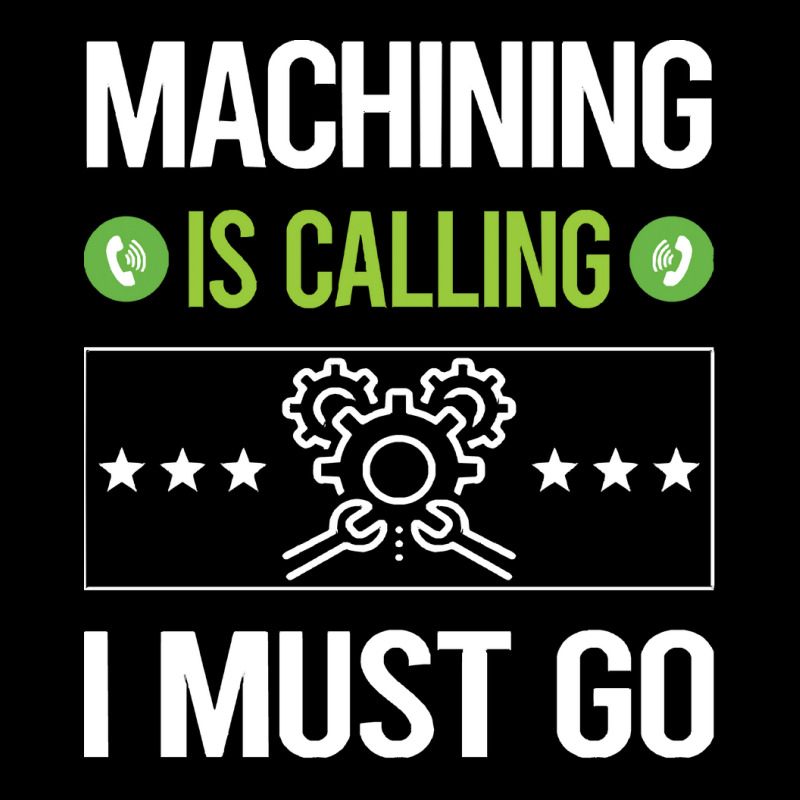 Machining T Shirtit Is Calling I Must Go Machining Machinist T Shirt V-neck Tee | Artistshot