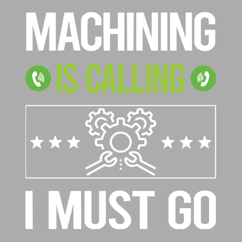 Machining T Shirtit Is Calling I Must Go Machining Machinist T Shirt Men's T-shirt Pajama Set | Artistshot