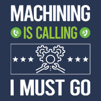 Machining T Shirtit Is Calling I Must Go Machining Machinist T Shirt Men Denim Jacket | Artistshot