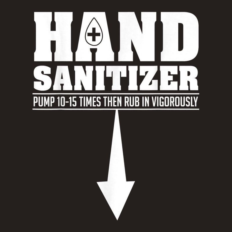 Hand Sanitizer Funny Sarcastic Adult Humor Dirty Jokes T Shirt Tank Top by magbyf | Artistshot