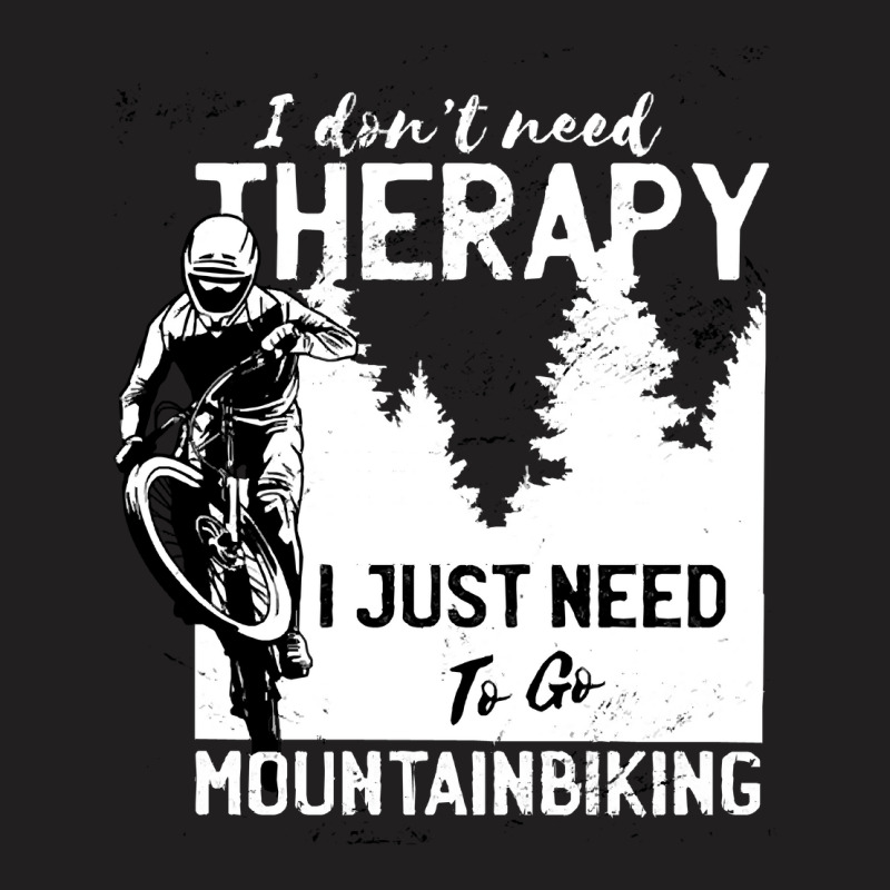 Mountainbike T Shirtmtb Mountain Bike Gift Men Therapy T Shirt T-shirt | Artistshot