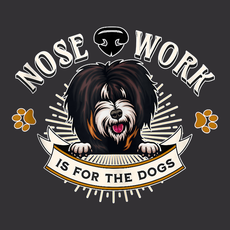 Tibetan Terrier Nose Work Is For The Dogs Nosework Dog Gift Tank Top Vintage Hoodie by dornakgb | Artistshot