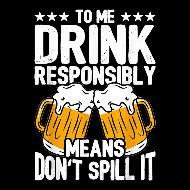 Drink Responsibly Don't Spill Funny Shirts Beer Oktoberfest T Shirt Adjustable Cap by JerrodHeathGaylon | Artistshot