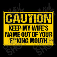 Keep My Wife_s Name Out Your Fuckin Mouth Pocket T-shirt | Artistshot