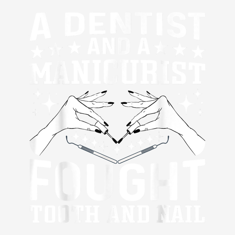 Nail Technician Dental Oral Doctor Dentist And A Manicurist Classic T-shirt by PhoebeHaggett | Artistshot