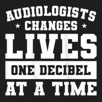 Womens Audiologist Changes Lives One Decibel At A Time Audiology Tank Classic T-shirt | Artistshot