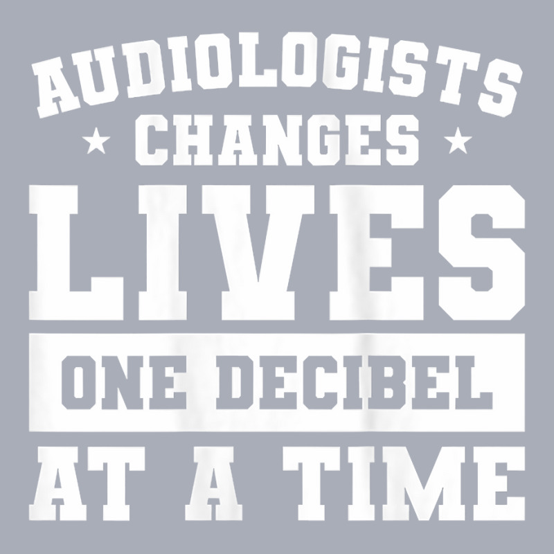 Womens Audiologist Changes Lives One Decibel At A Time Audiology Tank Tank Dress by dornakgb | Artistshot