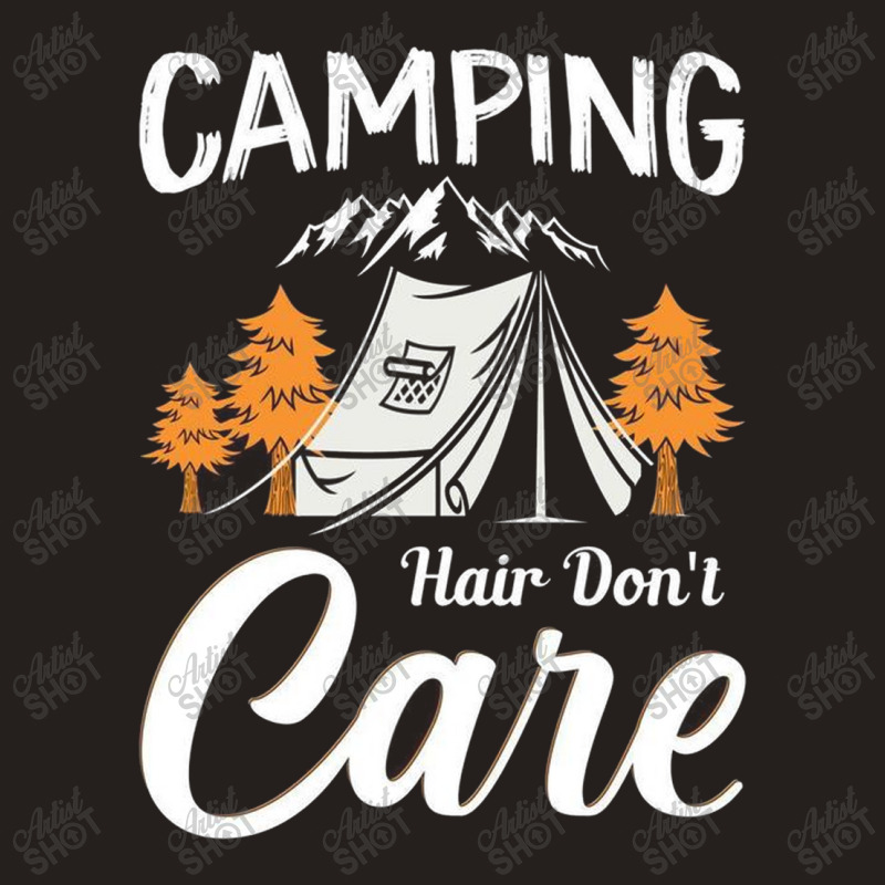 Camping Hair Don_t Care Tank Top by moonlight2270 | Artistshot