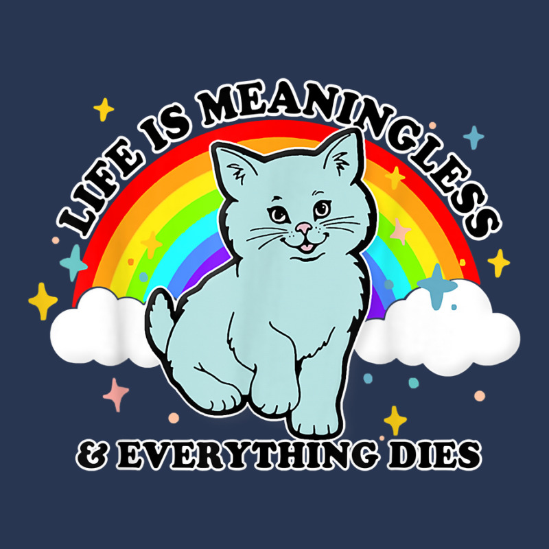 Life Is Meaningless Everything Dies Cute Nihilism Design T Shirt Ladies Denim Jacket by puawhla | Artistshot