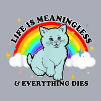 Life Is Meaningless Everything Dies Cute Nihilism Design T Shirt Tank Dress | Artistshot