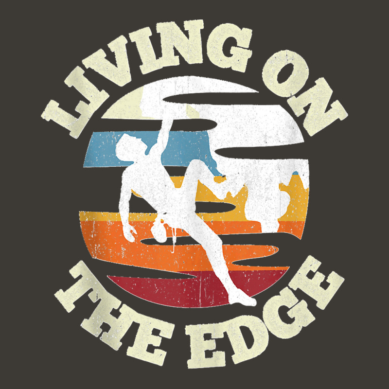 Living On The Edge Climbing Saying Bouldering Mountaineering Tank Top Bucket Hat | Artistshot